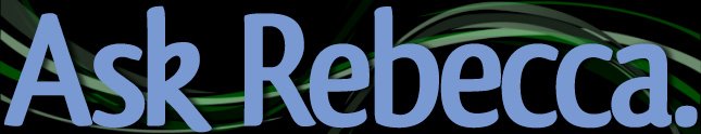 Ask Rebecca: New Podcast Announcement rebecca header Ask Rebecca: New Podcast Announcement